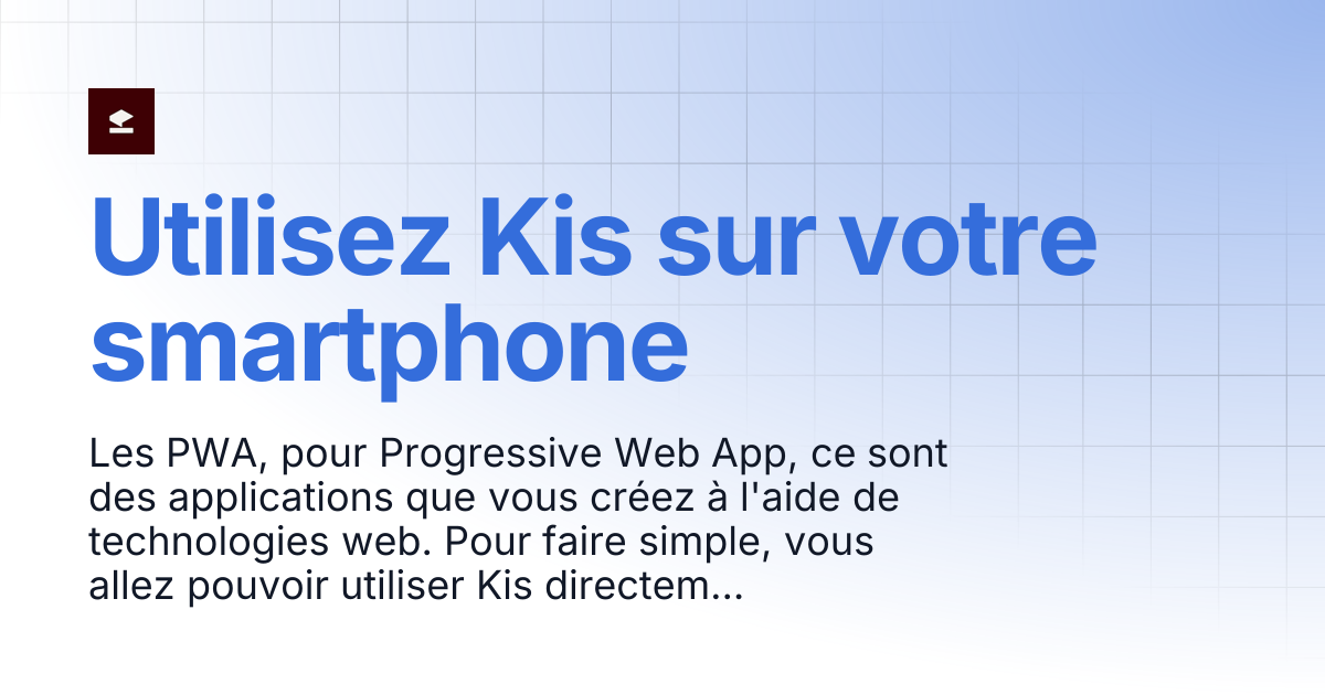 Utilisez Kis sur votre smartphone | KIS Documentation